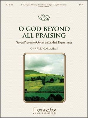 O God Beyond All Praising